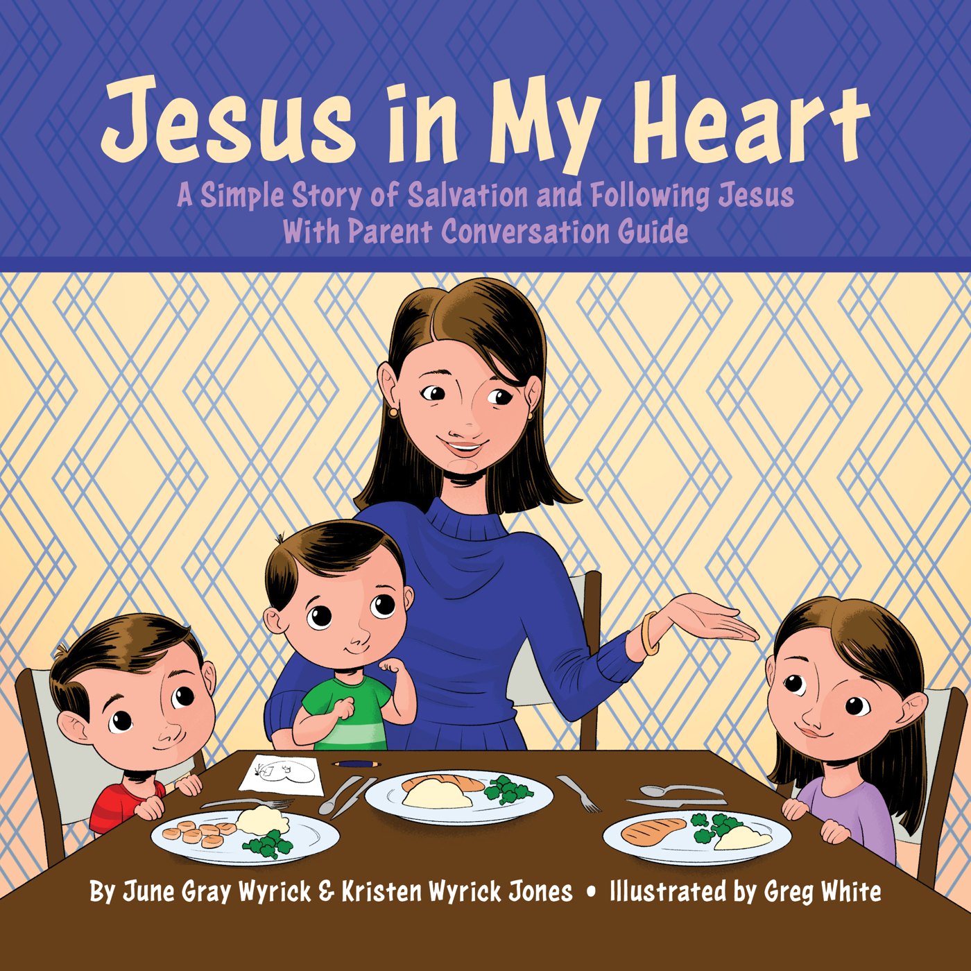 Jesus in My Heart — children's book by June Gray Wyrick and Kristen Wyrick Jones